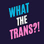 What The Trans!? logo