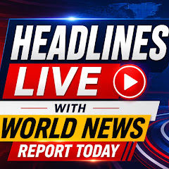World News Report Today
