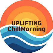 Uplifting ChillMorning