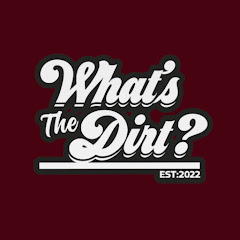 What’s The Dirt?