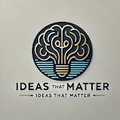 Ideas That Matter