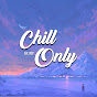 Chill Only Avatar