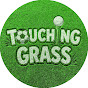 Touching Grass
