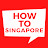 How to Singapore