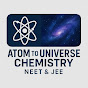 Atom to Universe Chemistry-NEET & JEE logo