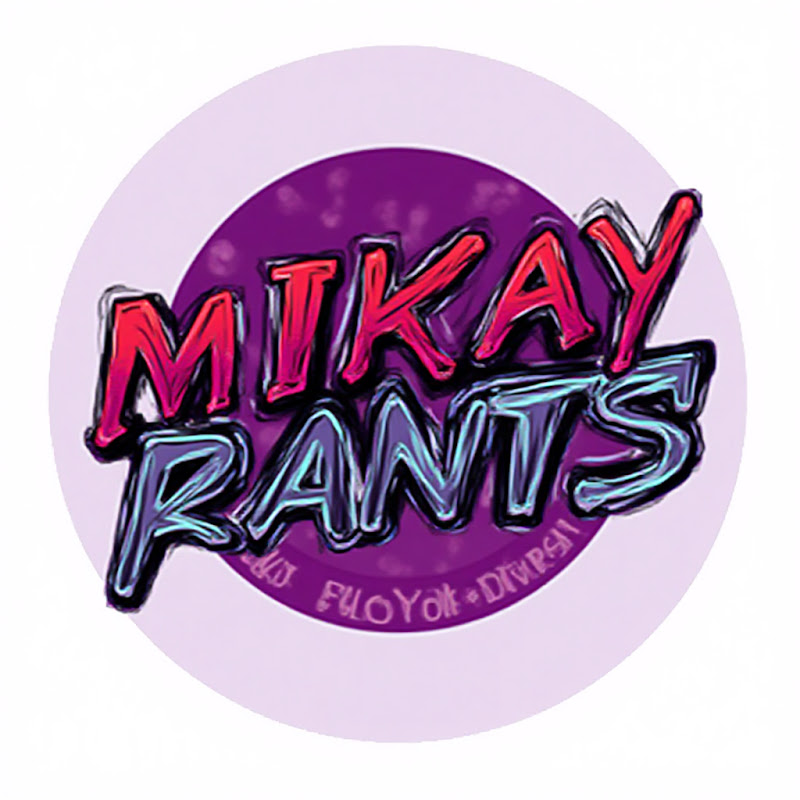 Mikay Rants