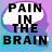 Pain In The Brain