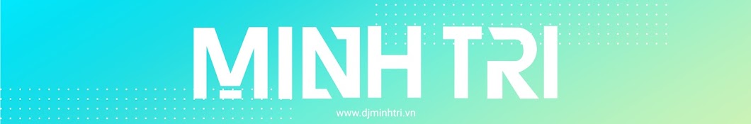 DJ MINHTRI ইউটিউব চ্যানেল অ্যাভাটার