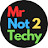 Mr Not 2 Techy