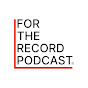 FOR THE RECORD PODCAST logo