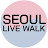 Seoul Live Walk