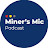 Miner’s Mic Podcast