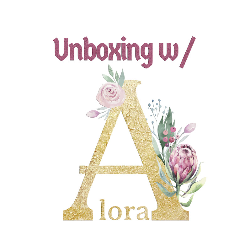 Unboxing w/ Alora