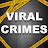 Viral Crimes