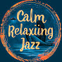Calm Relaxing Jazz
