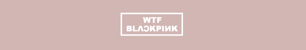WTF BLACKPINK? YouTube channel avatar
