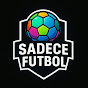 Sadece Futbol