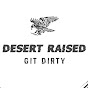 Desert Raised 