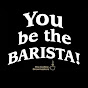 You Be The Barista - By The Coffee Brewmasters logo