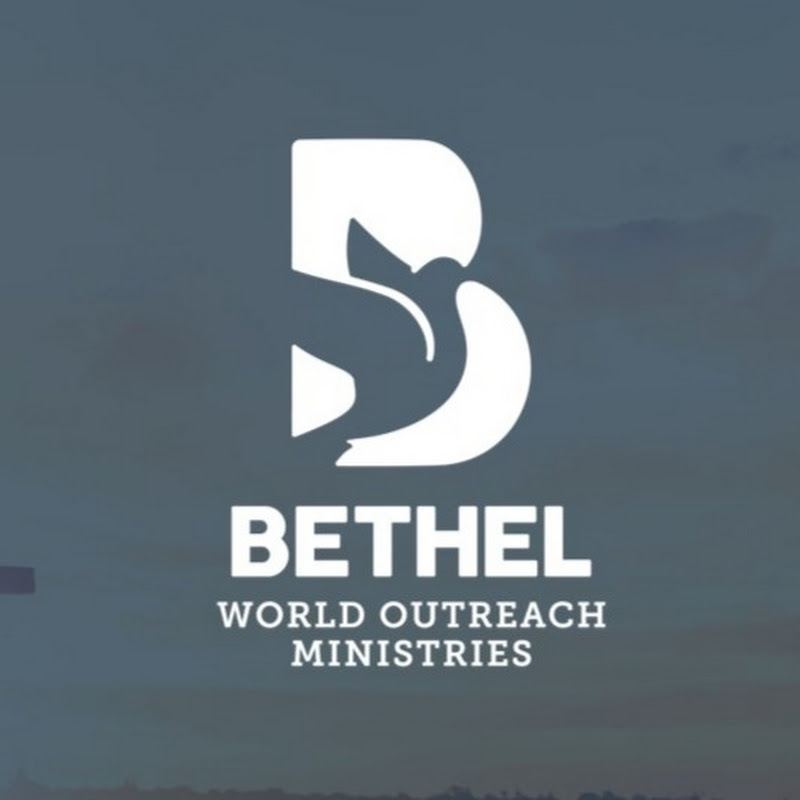 BETHEL WORLD OUTREACH MINISTRIES
