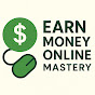 Earn Money Online Mastery