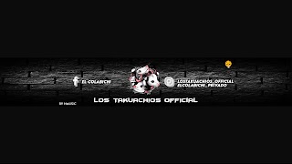 «LOS TAKUACHIOS» youtube banner
