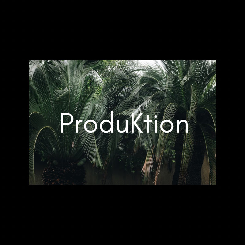 ProduKtion