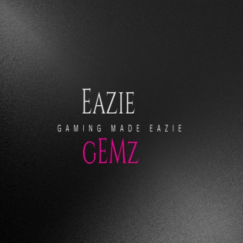 Eazie Gemz