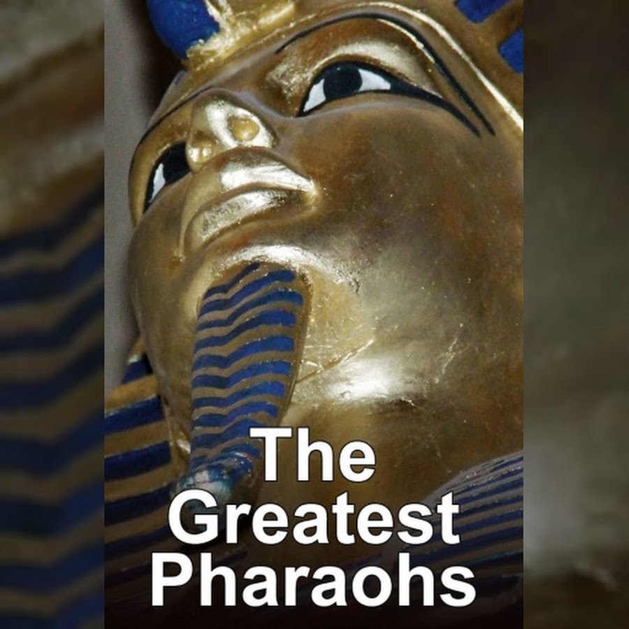 The Greatest Pharaohs