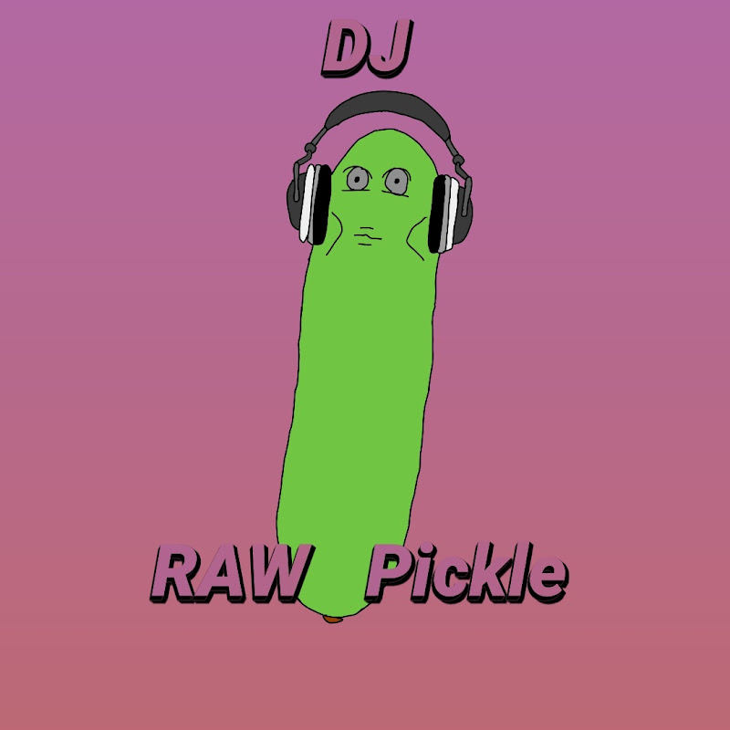 DJ raw pickle