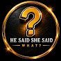 He Said She Said What? Avatar