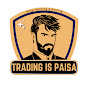 Trading is paisa