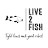 Live 2 Fish