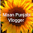 Maan Punjabi vlogger