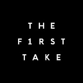 THE FIRST TAKE