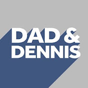 Dad & Dennis