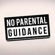No Parental Guidance