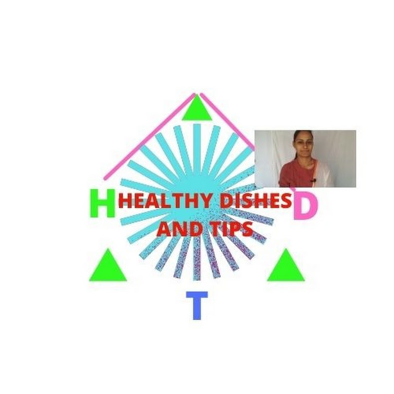HEALTHY DISHES & TIPS
