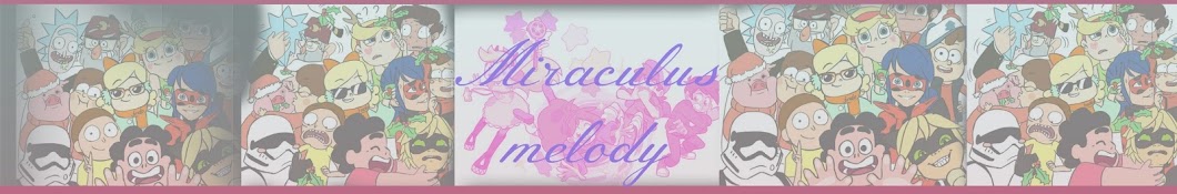 Miraculus melody यूट्यूब चैनल अवतार