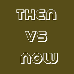 Then vs Now