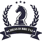 CHESS IS Brutal