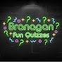 Branagan Fun Quizzes