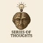 Series of Thoughts