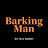 BARKING MAN