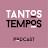 Tantos Tempos Podcast