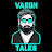 Varun Talks