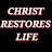 CHRIST RESTORES LIFE