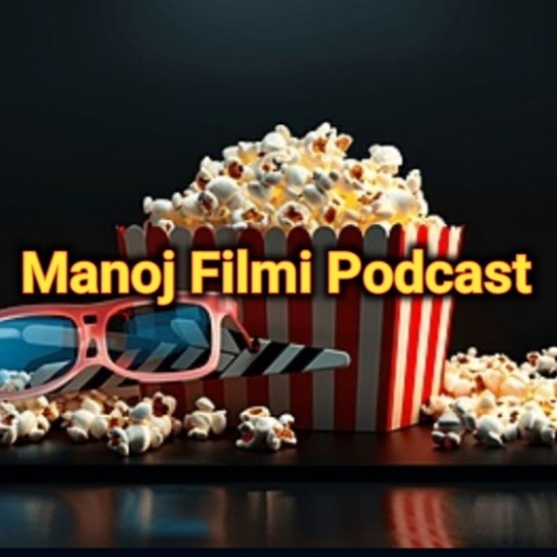 Manoj Filmi Podcast