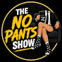 The No Pants Show