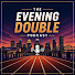 7VJPI9WE5tw-channel-avatar-The Evening Double
